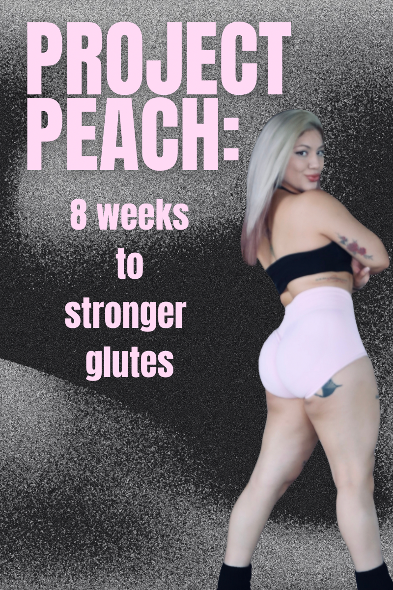 Project peach: 8 weeks to stronger glutes